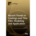 Recent Trends in Coatings and Thin Film-Modeling and Application