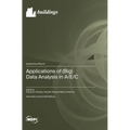 Applications of (Big) Data Analysis in A/E/C