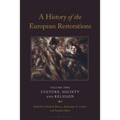 A History of the European Restorations: Culture, Society and Religion