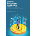 Crypto Investment Essentials: A Practical Handbook for Beginner to Intermediate Investors