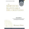 El Servicio Razonable del Cristiano - Vol. 2: Cristologia & Eclesiologia