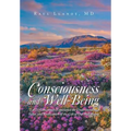 Consciousness and Well-Being: Let Us Consciously Experience the Understanding, Value, and Realization of the Gift of Our Well-Being