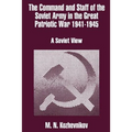 The Command and Staff of the Soviet Army in the Great Patriotic War 1941-1945: A Soviet View