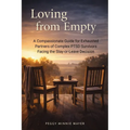 Loving from Empty: A Compassionate Guide for Exhausted Partners of Complex PTSD Survivors Facing the Stay-or-Leave Decision