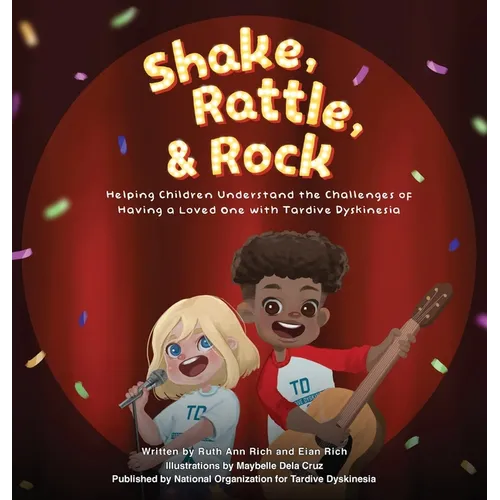 Shake, Rattle, and Rock: Helping Children Understand the Challenges of Having a Loved One with Tardive Dyskinesia