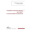 Probabilités d'orientation déjouées, par le sport ?: Le cas des bacheliers professionnels