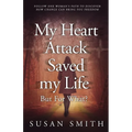 My Heart Attack Saved my Life --- But For What?: Follow one woman's path to discover how change can bring you freedom