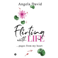 Flirting with Life: ...pages from my heart