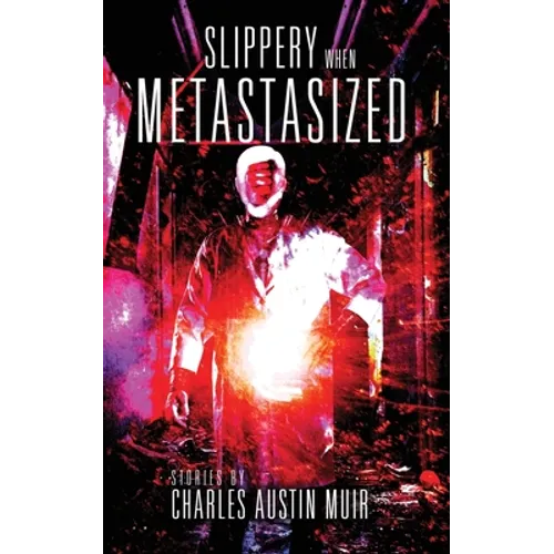 Slippery When Metastasized