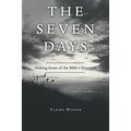 The Seven Days: Making Sense of the Bible's Structure