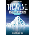 Thawing Toxic Relationships