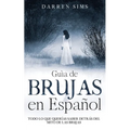 Guía de Brujas en Español: Todo lo que Querías Saber Detrás del Mito de las Brujas