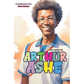 The Story of Arthur Ashe: An Inspiring Story for Kids