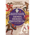 Relatos de mitología griega de 10 minutos- Dioses, héroes y monstruos: Cuentos legendarios de Heracles, Jasón y los argonautas, Teseo, Perseo y muchos