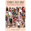 Stories That Bind: Political Economy and Culture in New India