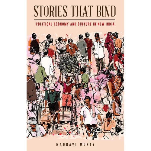 Stories That Bind: Political Economy and Culture in New India