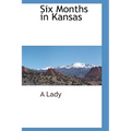 Six Months in Kansas