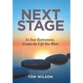 Next Stage: In Your Retirement, Create the Life You Want