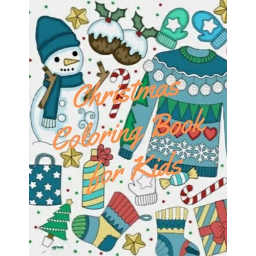 Christmas Coloring Book for Kids: coloring book for boys, girls, and kids of 2 to 8 years old