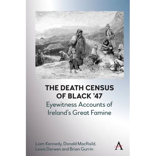The Death Census of Black '47: Eyewitness Accounts of Ireland's Great Famine