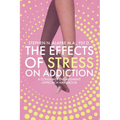 The Effects of Stress on Addiction: A Consumer Engagement Approach Handbook