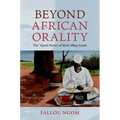 Beyond African Orality: The 'Ajami Poetry of Sëriñ Mbay Jaxate