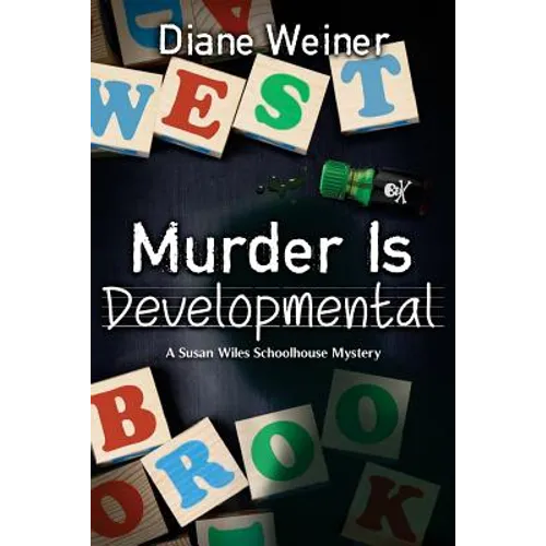 Murder Is Developmental: A Susan Wiles Schoolhouse Mystery