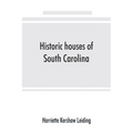 Historic houses of South Carolina