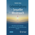 Geheimhaltung - Sexueller Missbrauch: Wie Eltern Und Fachkräfte Die Strategien Des Täters Durchbrechen Können