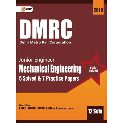 Dmrc 2019: Junior Engineer Mechanical Engineering Previous Years' Solved Papers (12 Sets)