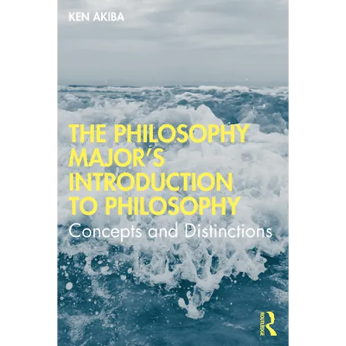 The Philosophy Major's Introduction to Philosophy: Concepts and Distinctions