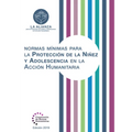Normas Mínimas Para La Protección de la Niñez Y Adolescencia En La Acción Humanitaria