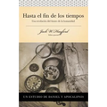 Serie Vida En Plenitud: Hasta El Fin de Los Tiempos: Una Revelación del Futuro de la Humanidad
