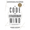 The Code of the Extraordinary Mind: 10 Unconventional Laws to Redefine Your Life and Succeed on Your Own Terms