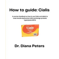How To Guide: Cialis: A concise Handbook on how to use Cialis oral tablet to treat erectile dysfunction (ED) and benign prostatic hyperplasia (BPH)