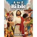 A to Z Bible: From Adam to Zion
