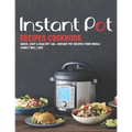 Instant Pot Recipes Cookbook: Quick, Easy & Healthy 140+ instant pot recipes your whole family will love