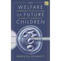 The Welfare of Future Children: Reproductive Ethics and Disability Screening
