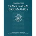 Craniosacral Biodynamics: Volume One: The Breath of Life, Biodynamics, and Fundamental Skills