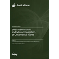 Seed Germination and Micropropagation of Ornamental Plants