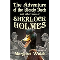 The Adventure of the Bloody Duck and other adventures of Sherlock Holmes