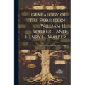 Genealogy of the Families of William H. Walker ... and Henry H. Walker