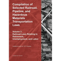 Compilation of Selected Railroad, Pipeline, and Hazardous Materials Transportation Laws Vol 3: Railroad Laws Relating to Retirement, Unemployment, and