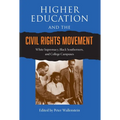 Higher Education and the Civil Rights Movement: White Supremacy, Black Southerners, and College Campuses