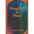 Everything is Magic