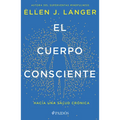 El Cuerpo Consciente: Hacia Una Salud Crónica / Counterclockwise