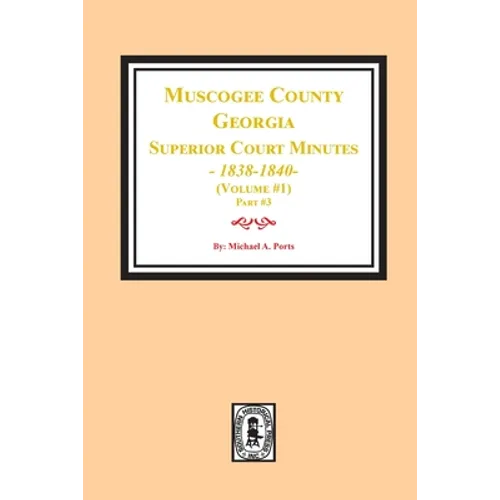 Muscogee County, Georgia Superior Court Minutes, 1838-1840. Volume #1 - part 3
