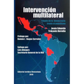 Intervención Multilateral En Venezuela. Triunfo de la Democracia Frente Al Populismo