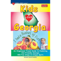 KIDS LOVE GEORGIA, 5th Edition: An Organized Travel Guide to Exploring Kid-Friendly Georgia