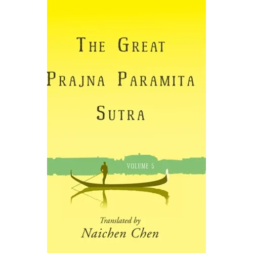 The Great Prajna Paramita Sutra, Volume 5